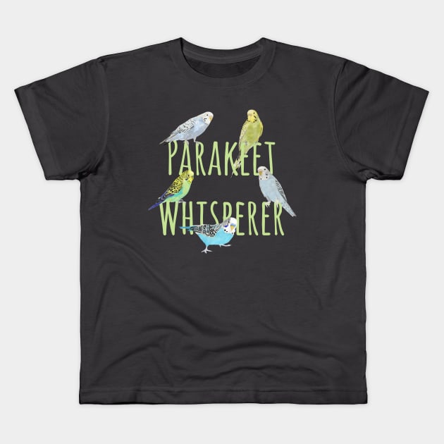Parakeet Whisperer Kids T-Shirt by ahadden